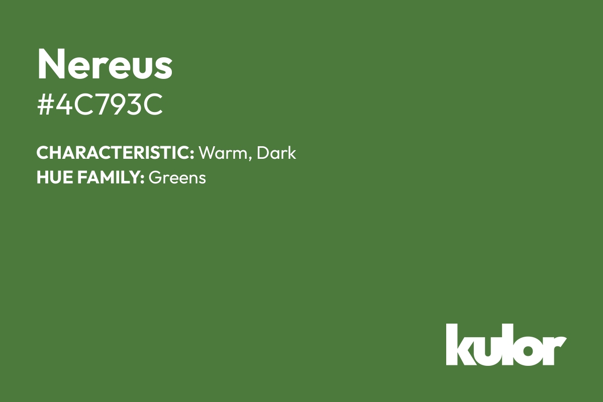 Nereus is a color with a HTML hex code of #4c793c.