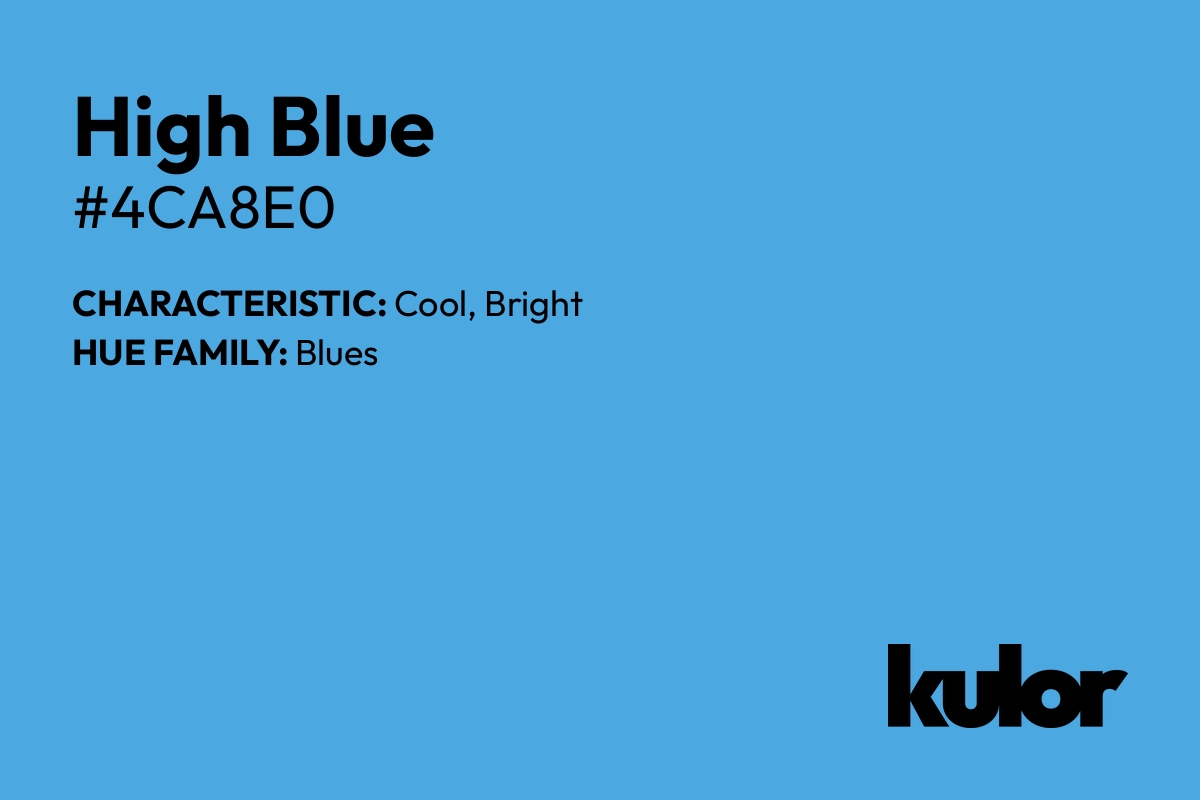 High Blue is a color with a HTML hex code of #4ca8e0.