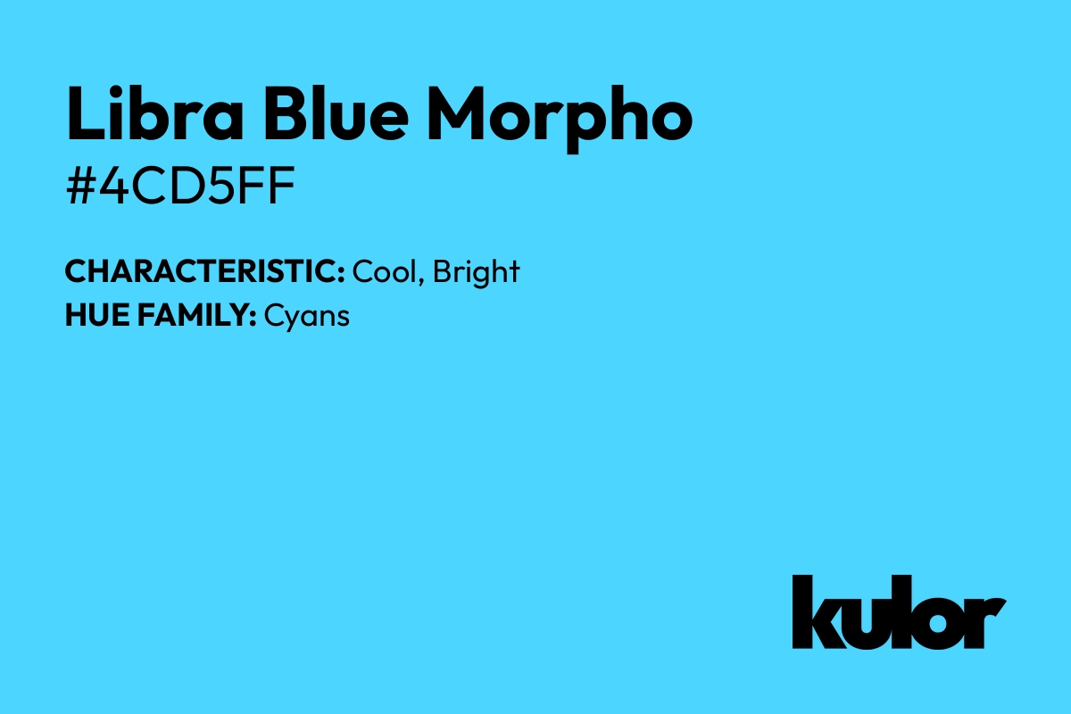 Libra Blue Morpho is a color with a HTML hex code of #4cd5ff.