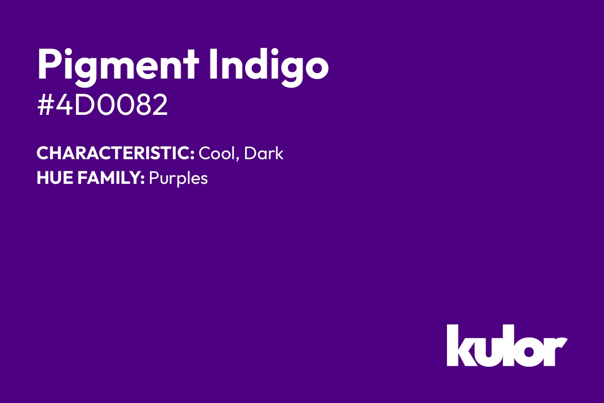 Pigment Indigo is a color with a HTML hex code of #4d0082.