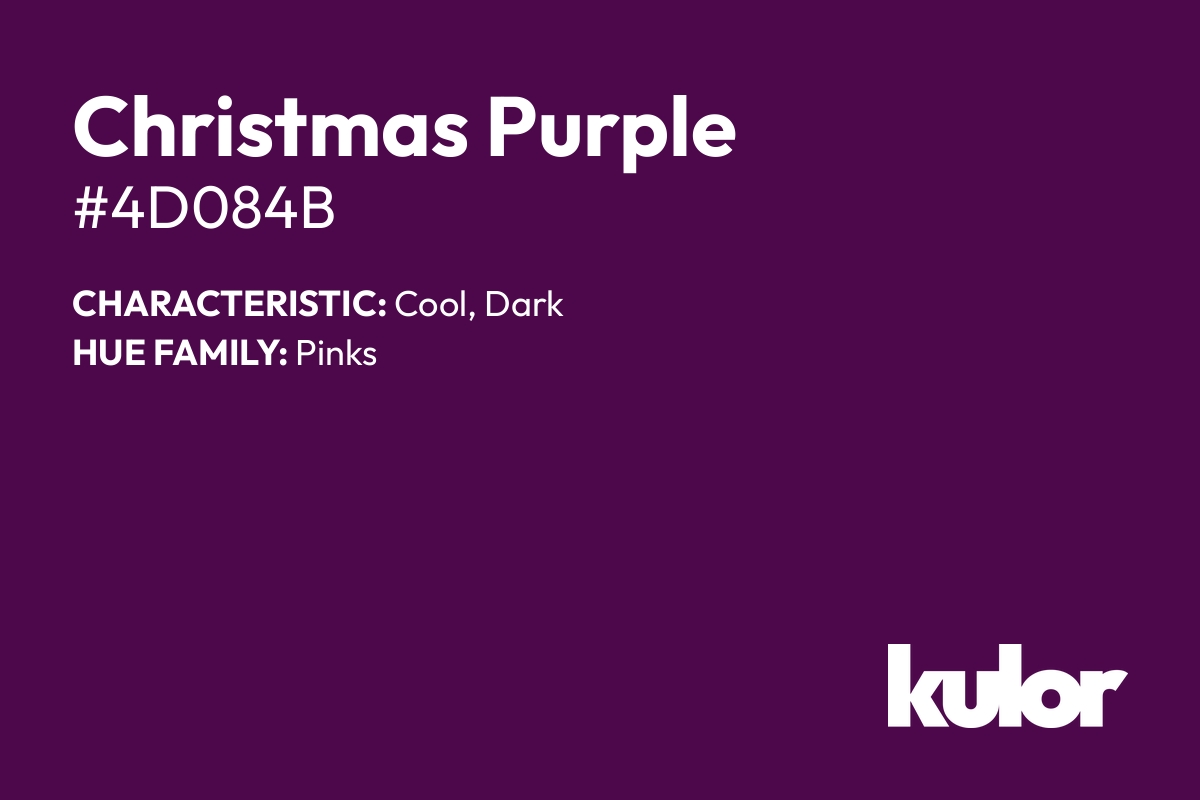 Christmas Purple is a color with a HTML hex code of #4d084b.