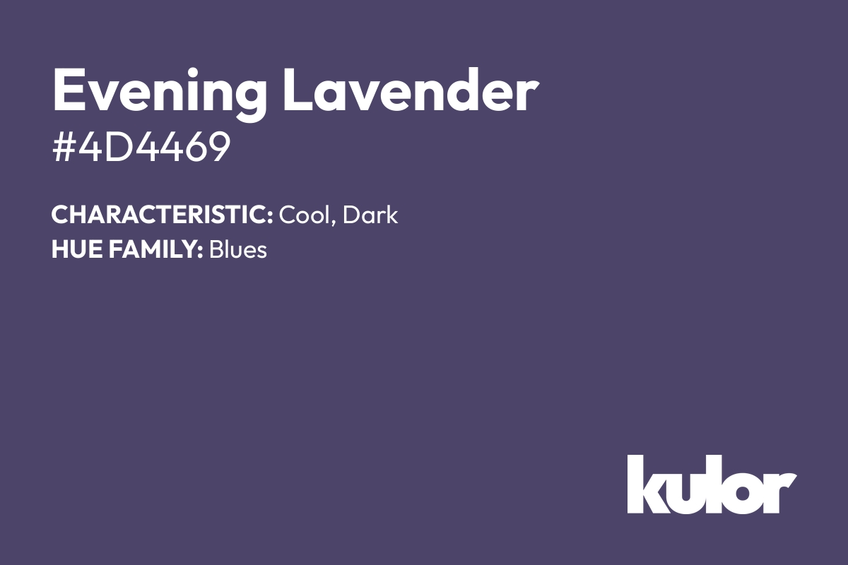 Evening Lavender is a color with a HTML hex code of #4d4469.