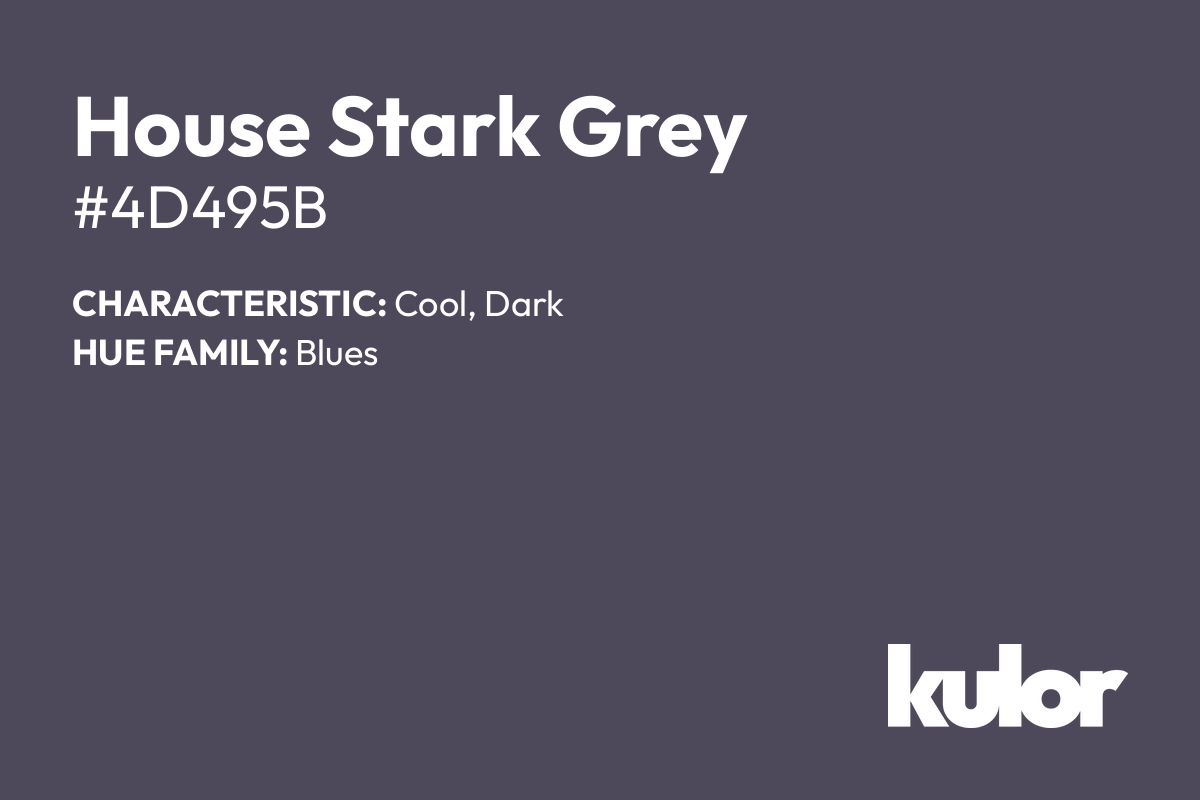 House Stark Grey is a color with a HTML hex code of #4d495b.