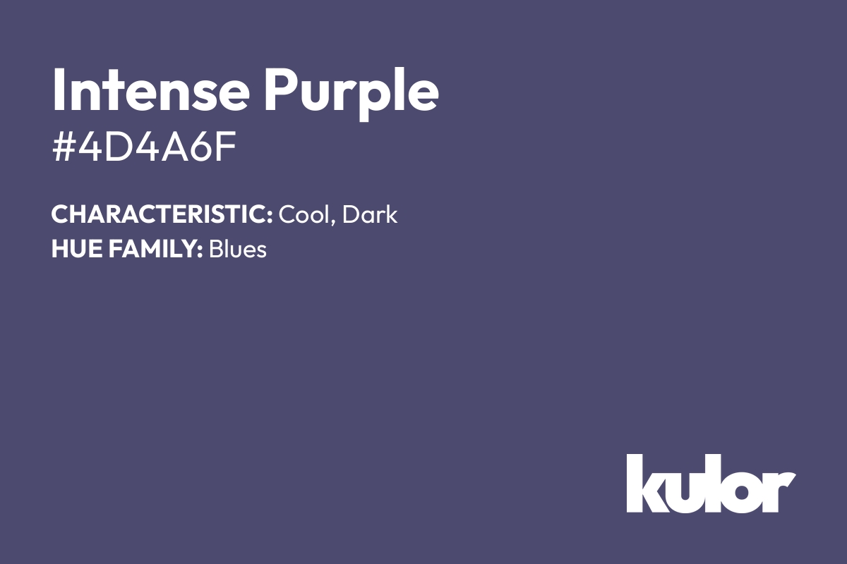 Intense Purple is a color with a HTML hex code of #4d4a6f.