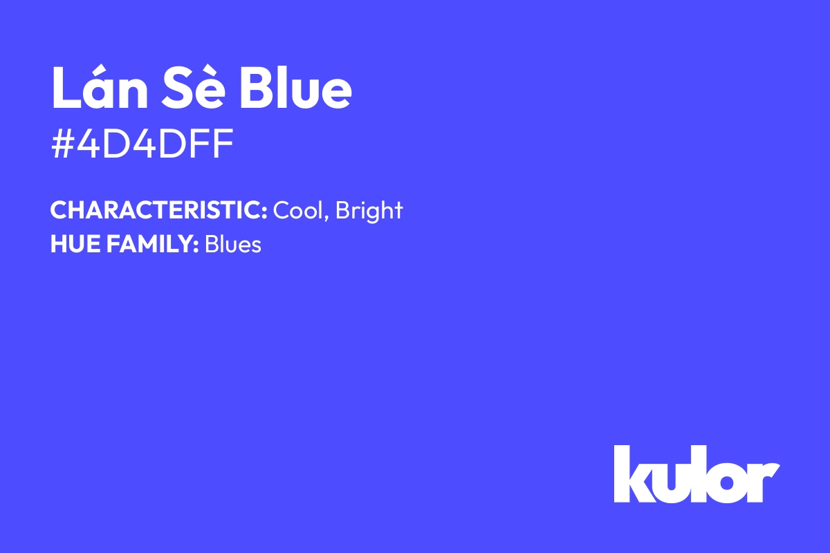 Lán Sè Blue is a color with a HTML hex code of #4d4dff.