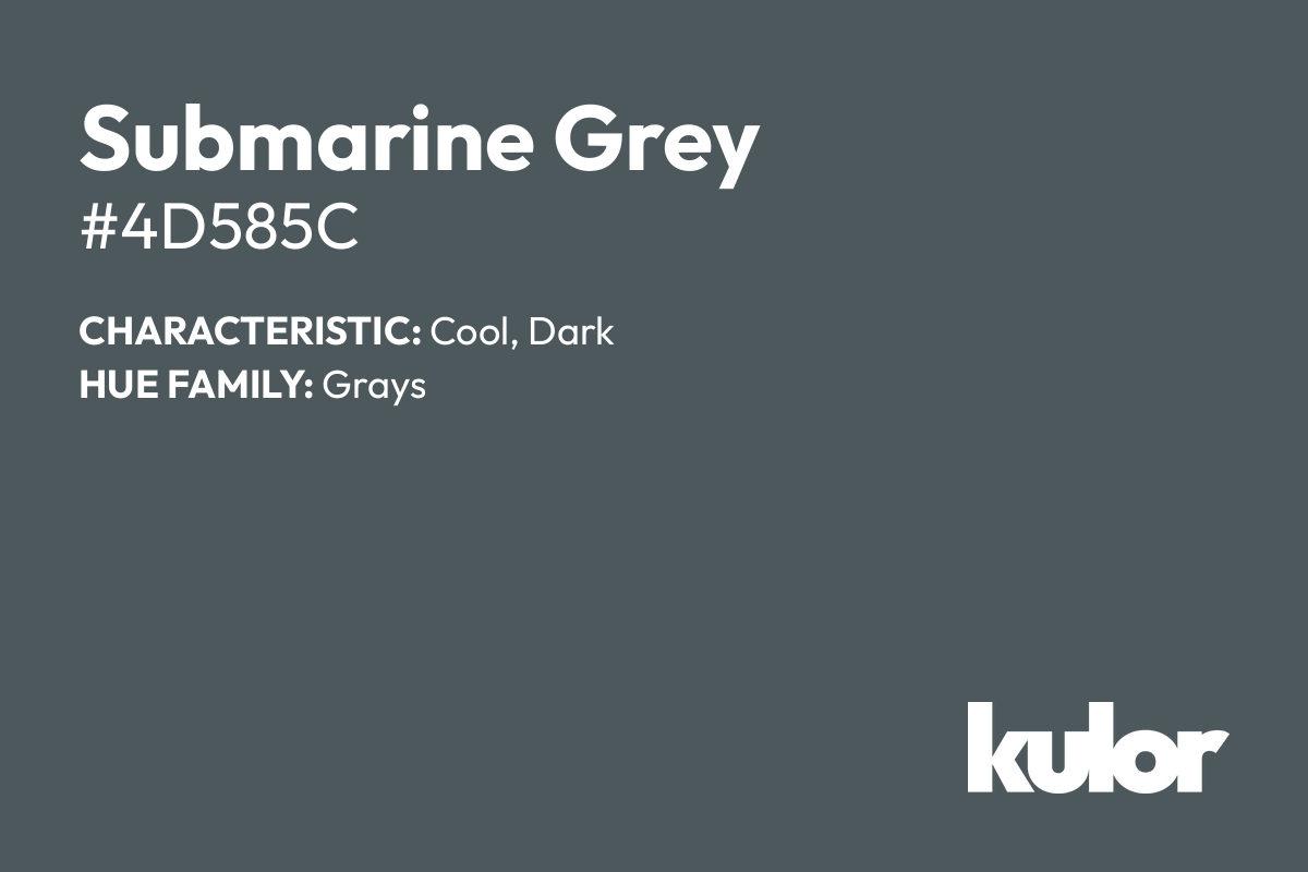 Submarine Grey is a color with a HTML hex code of #4d585c.