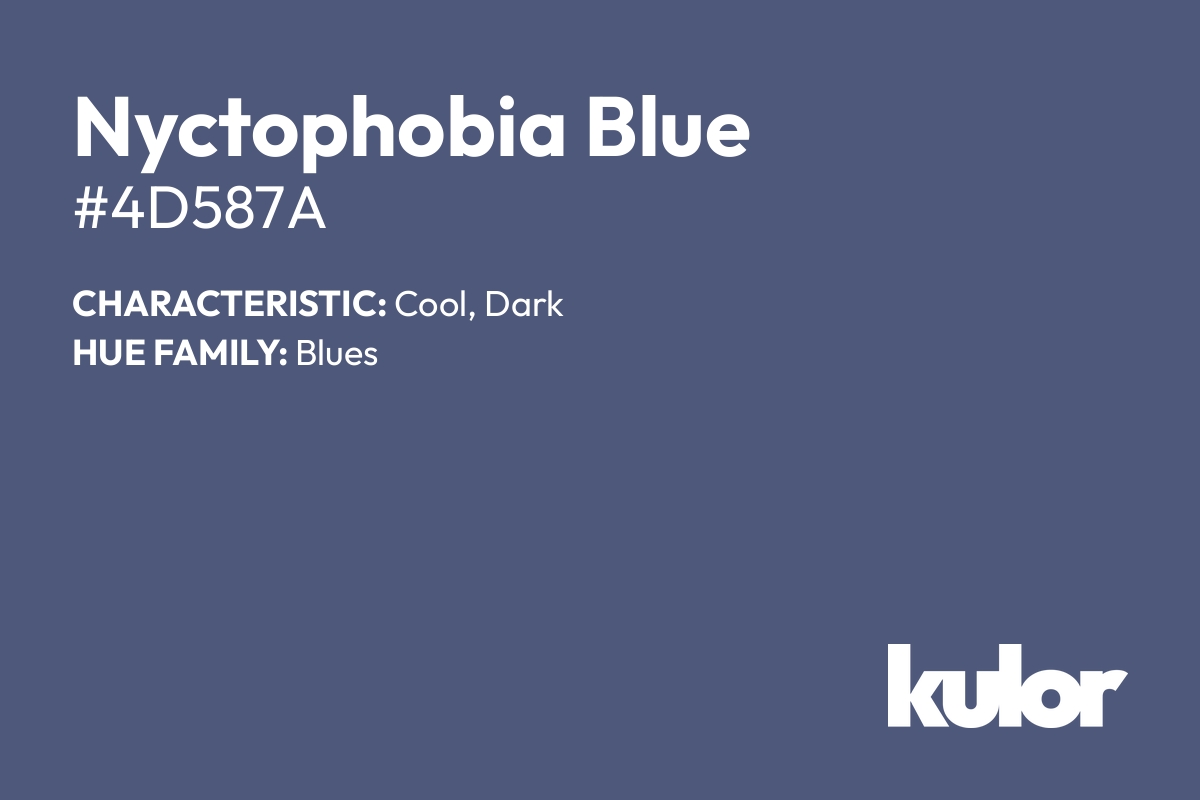 Nyctophobia Blue is a color with a HTML hex code of #4d587a.