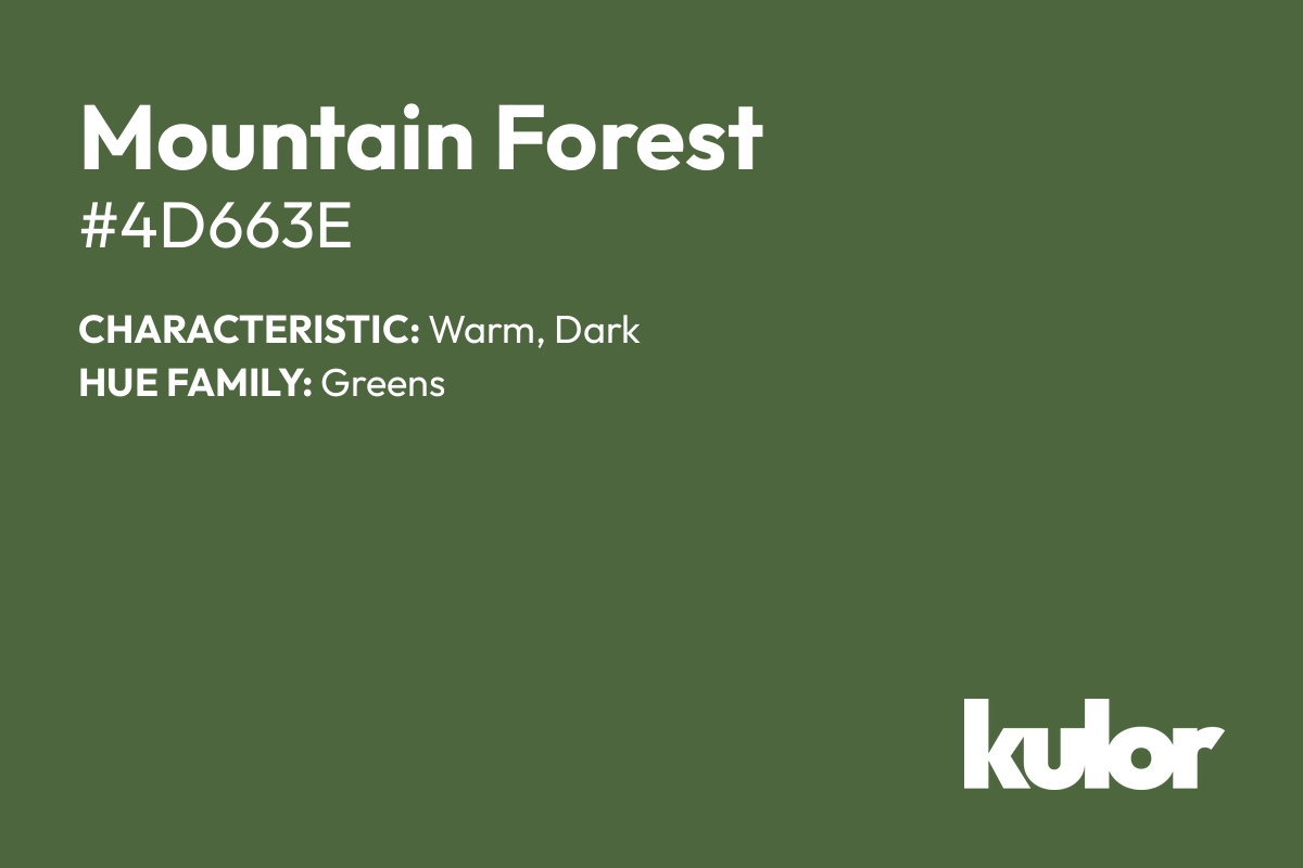 Mountain Forest is a color with a HTML hex code of #4d663e.