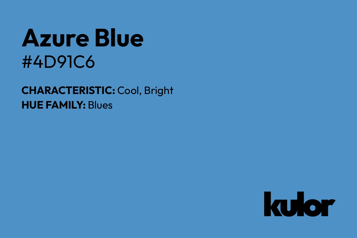 Azure Blue is a color with a HTML hex code of #4d91c6.
