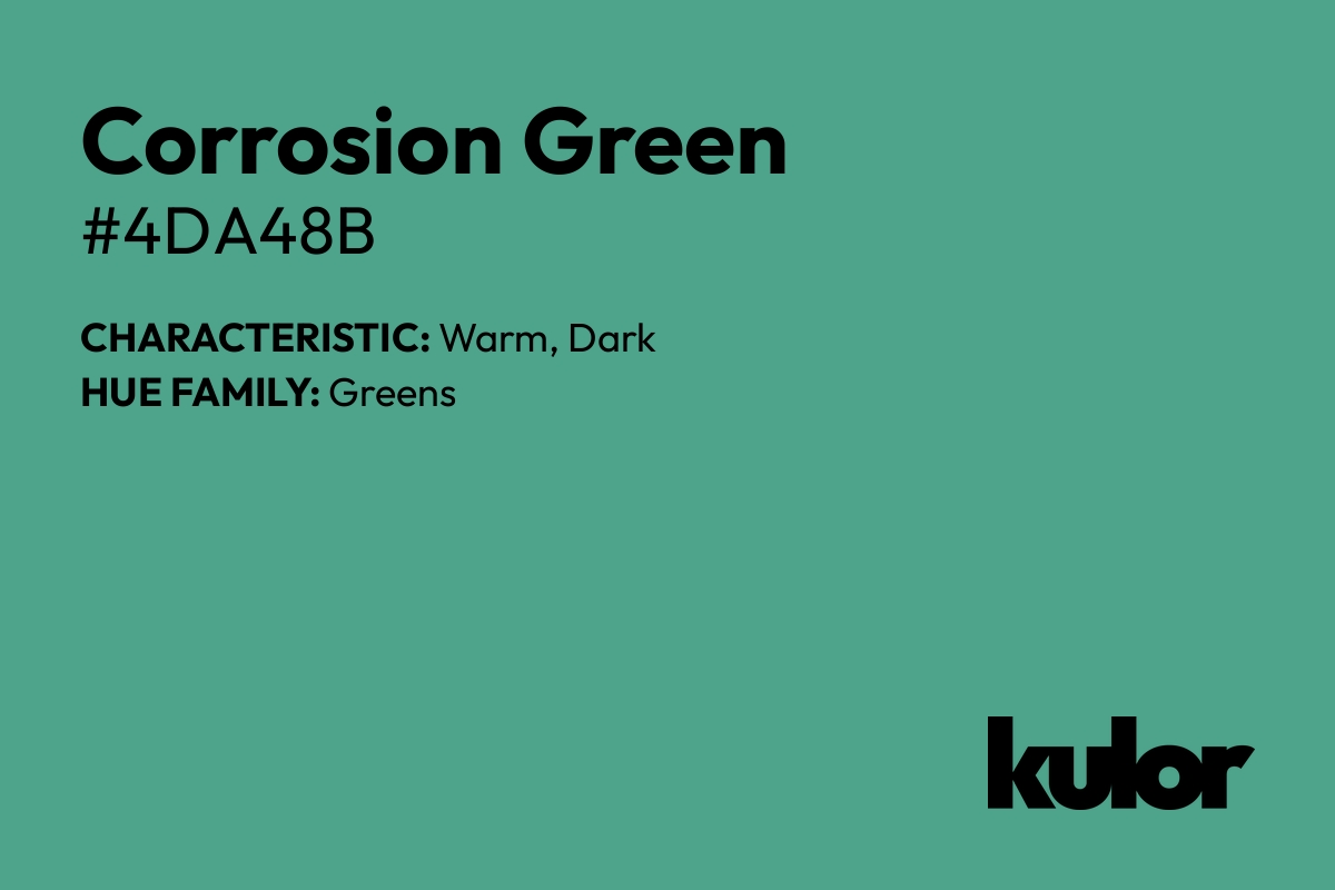 Corrosion Green is a color with a HTML hex code of #4da48b.