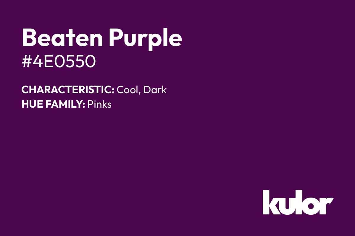 Beaten Purple is a color with a HTML hex code of #4e0550.