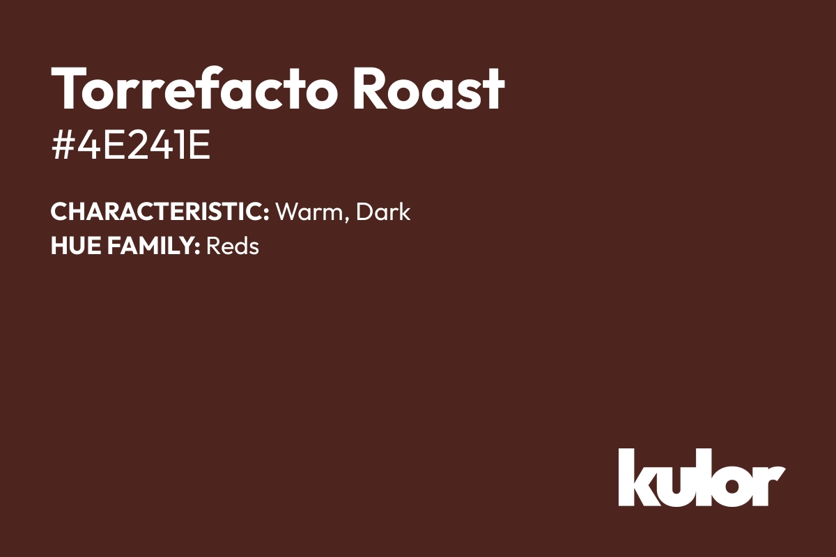 Torrefacto Roast is a color with a HTML hex code of #4e241e.