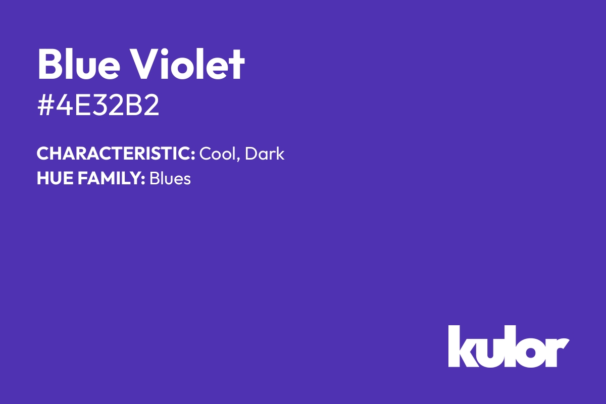 Blue Violet is a color with a HTML hex code of #4e32b2.