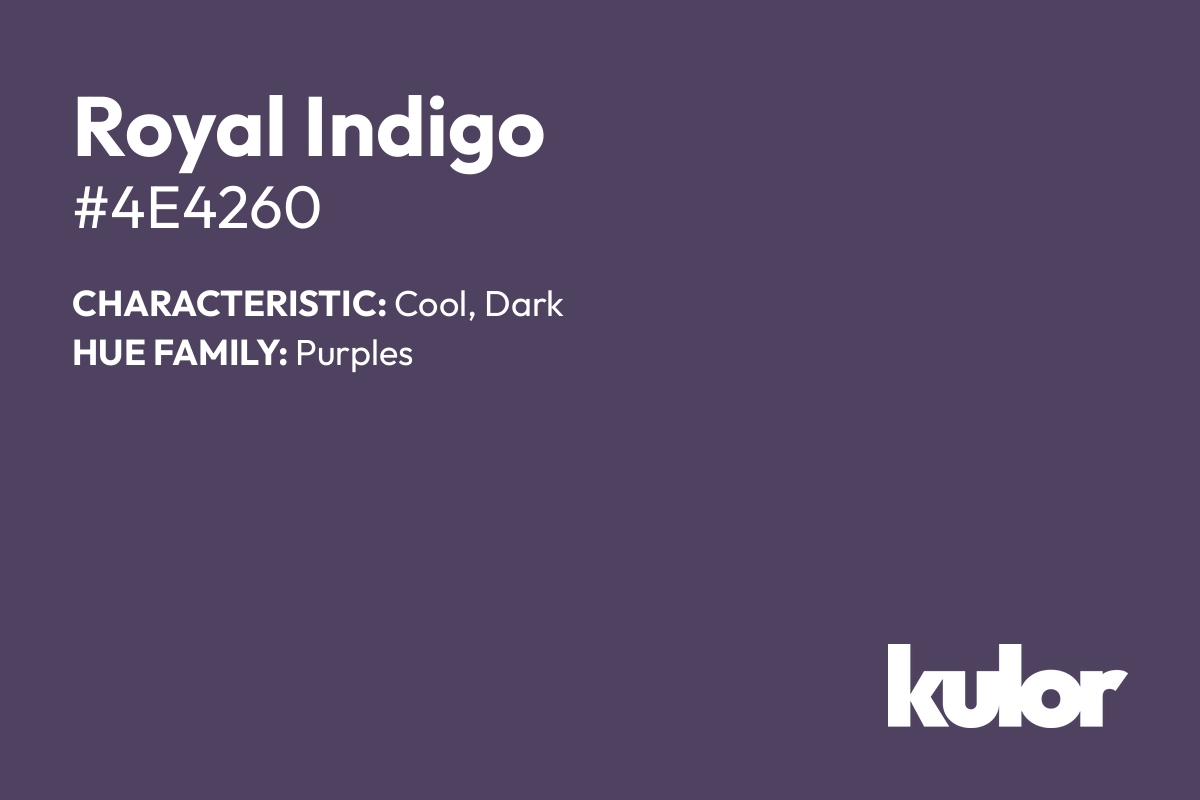 Royal Indigo is a color with a HTML hex code of #4e4260.