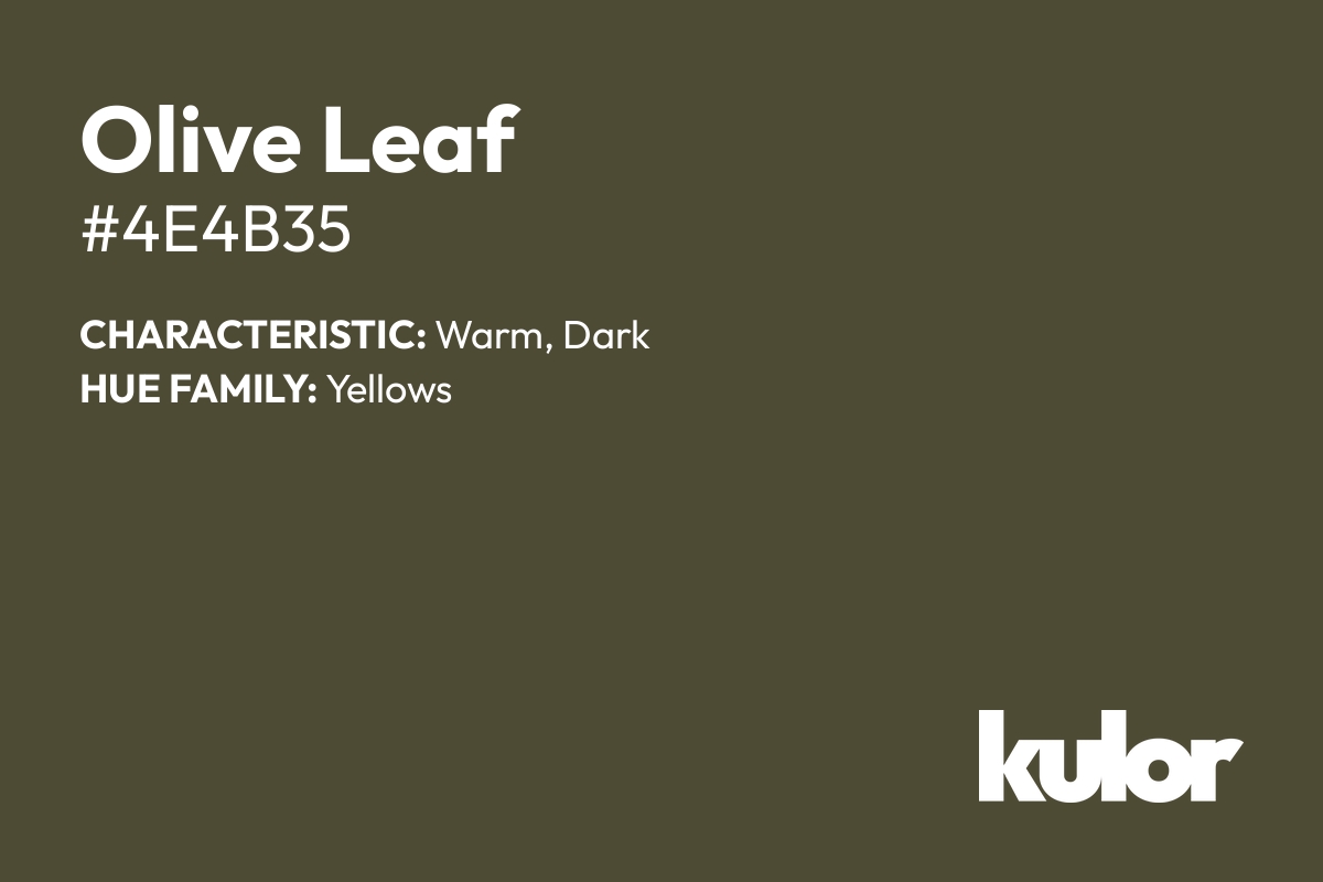 Olive Leaf is a color with a HTML hex code of #4e4b35.