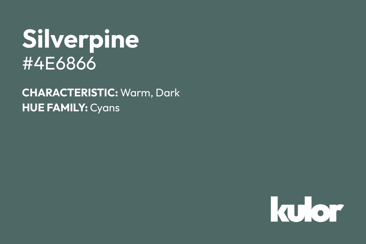 Silverpine is a color with a HTML hex code of #4e6866.