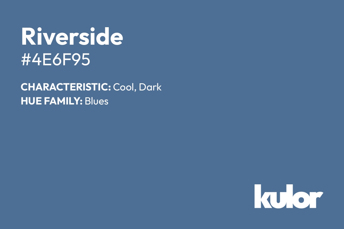 Riverside is a color with a HTML hex code of #4e6f95.