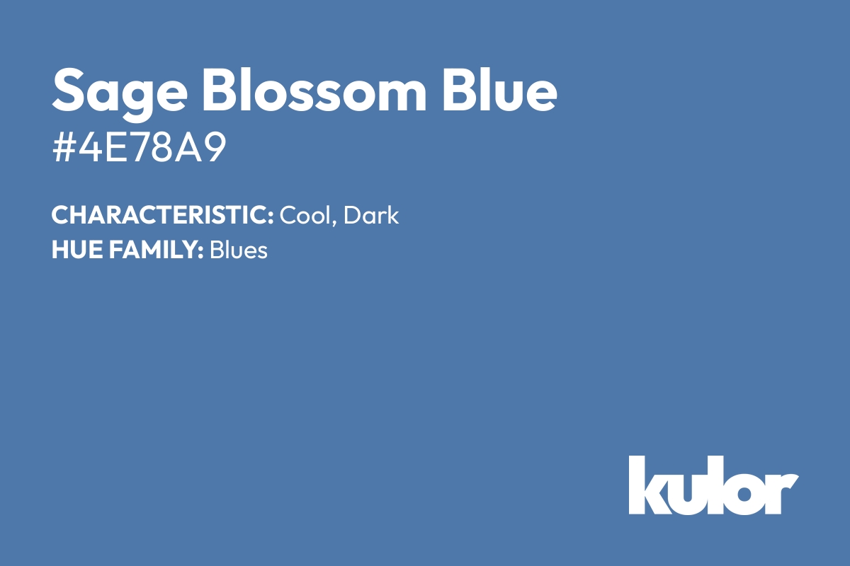 Sage Blossom Blue is a color with a HTML hex code of #4e78a9.