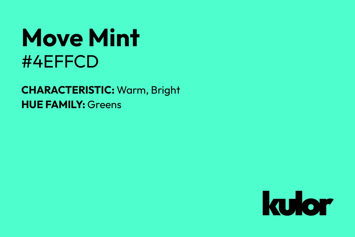 Move Mint is a color with a HTML hex code of #4effcd.