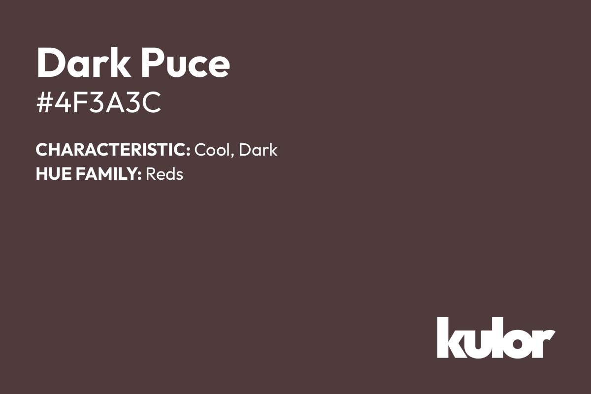 Dark Puce is a color with a HTML hex code of #4f3a3c.