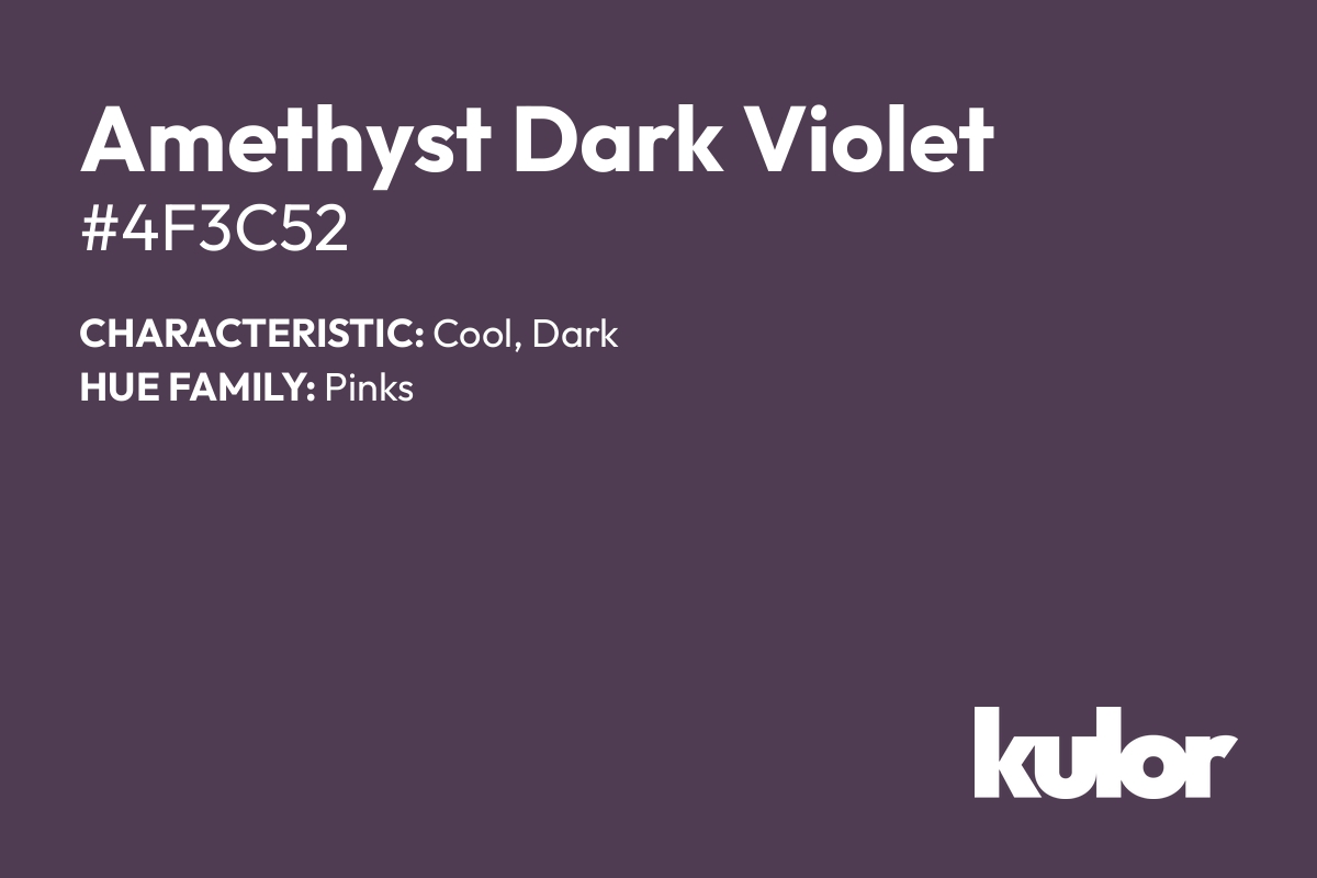 Amethyst Dark Violet is a color with a HTML hex code of #4f3c52.