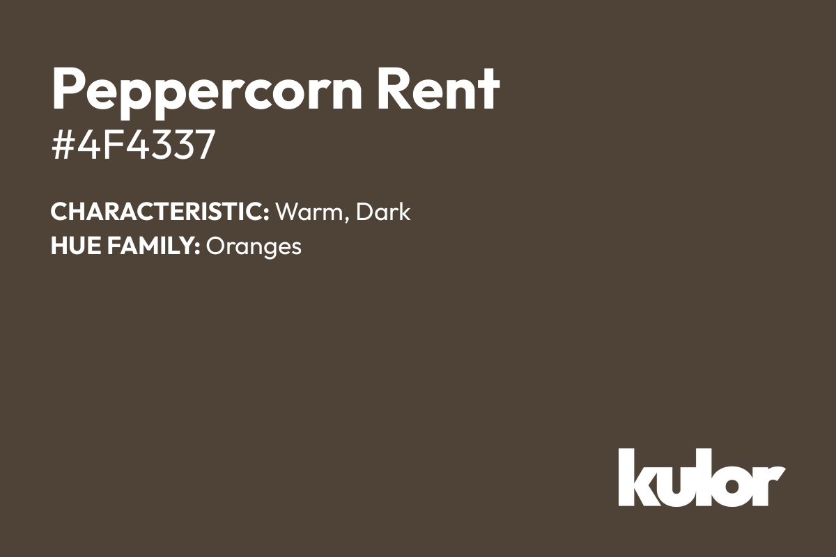 Peppercorn Rent is a color with a HTML hex code of #4f4337.