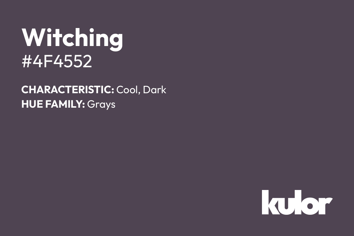 Witching is a color with a HTML hex code of #4f4552.