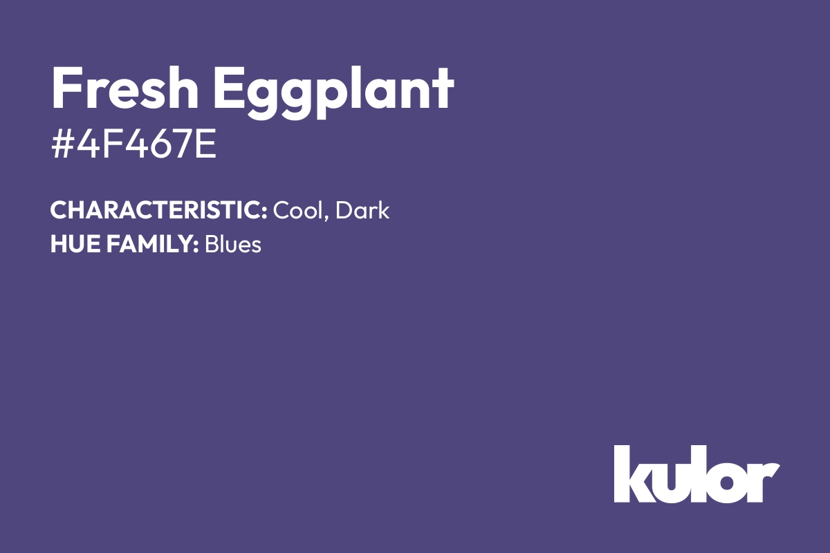 Fresh Eggplant is a color with a HTML hex code of #4f467e.