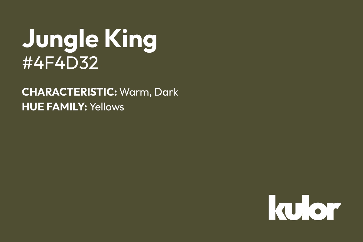 Jungle King is a color with a HTML hex code of #4f4d32.