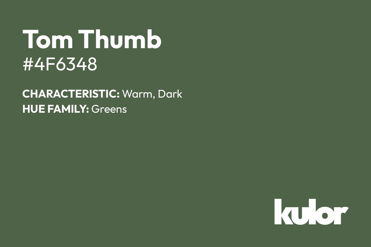 Tom Thumb is a color with a HTML hex code of #4f6348.