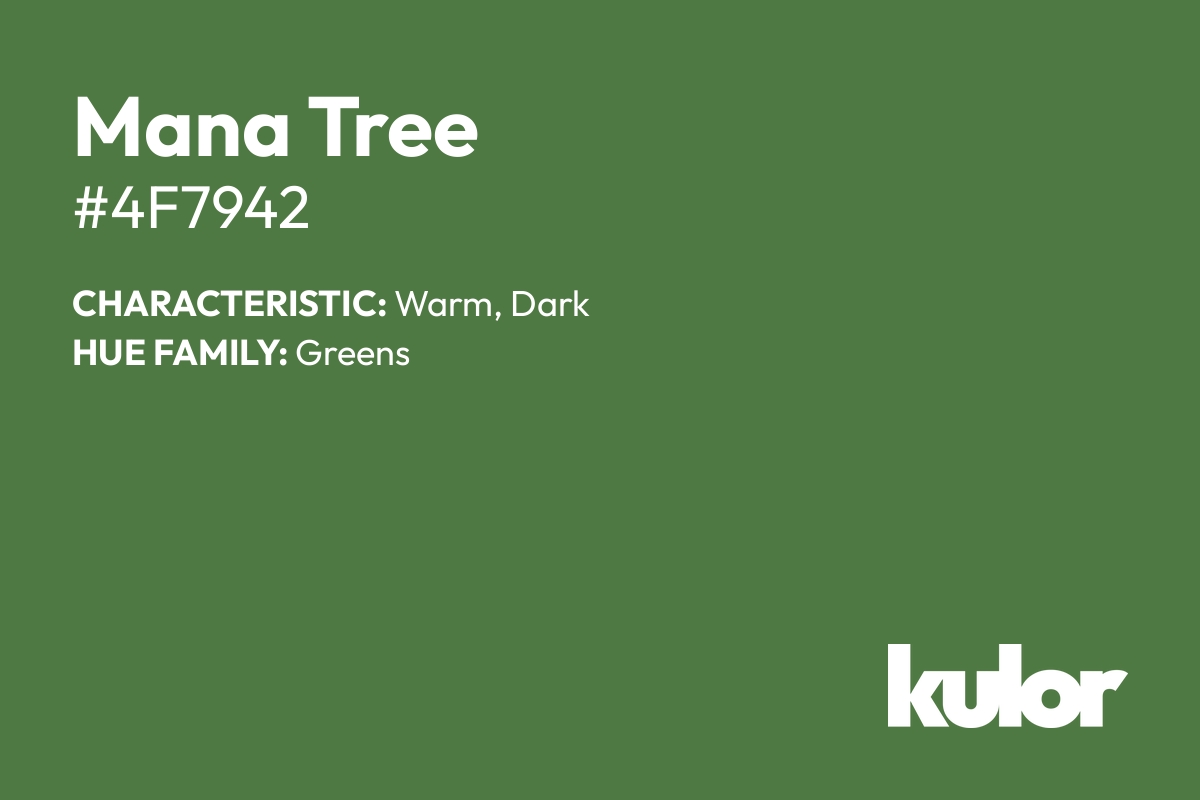 Mana Tree is a color with a HTML hex code of #4f7942.