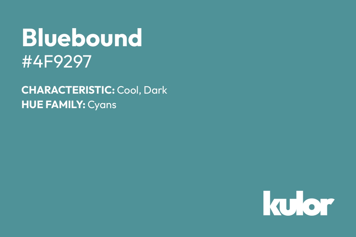 Bluebound is a color with a HTML hex code of #4f9297.