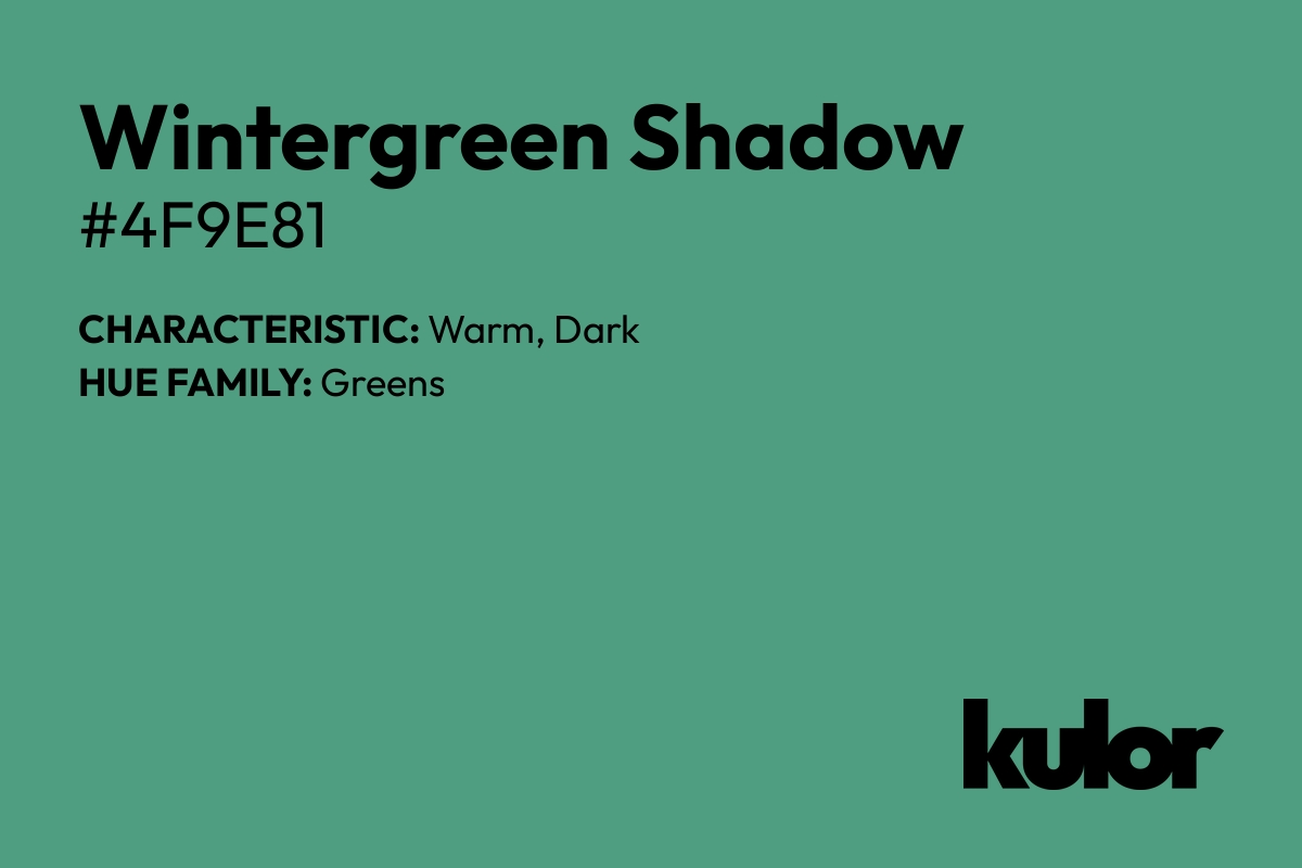 Wintergreen Shadow is a color with a HTML hex code of #4f9e81.