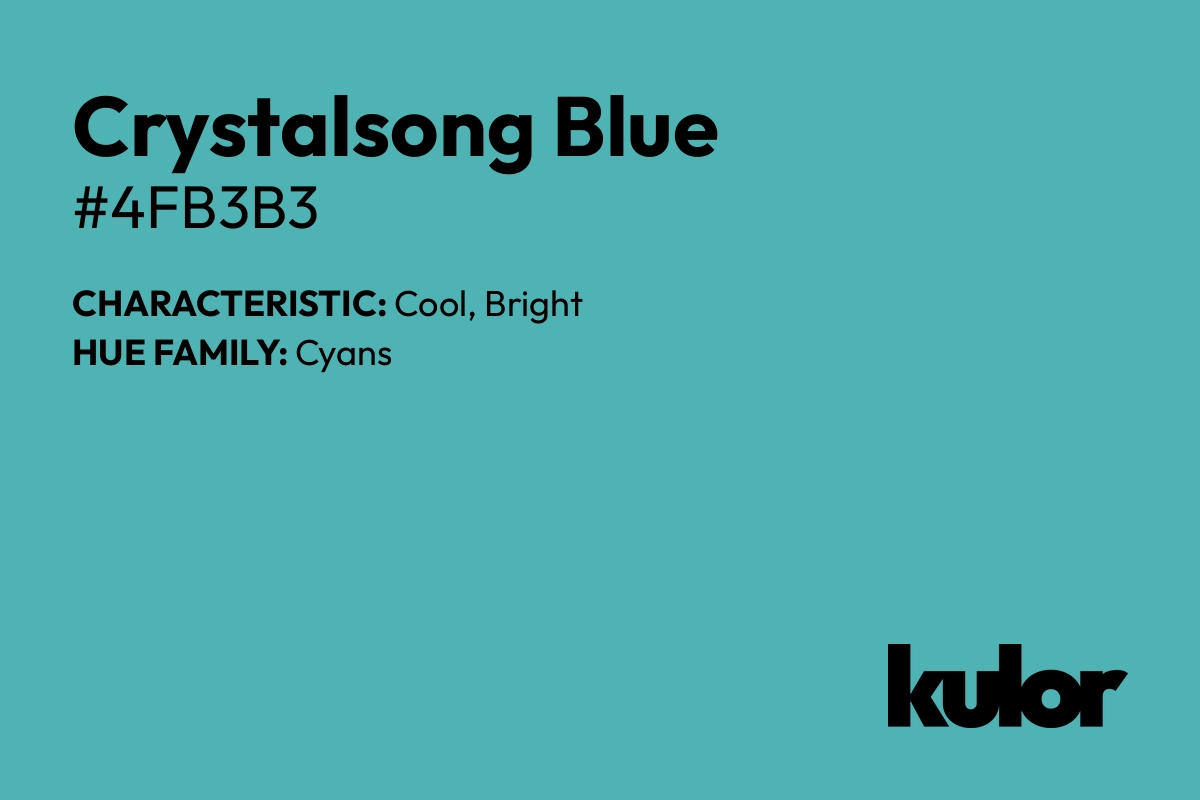 Crystalsong Blue is a color with a HTML hex code of #4fb3b3.