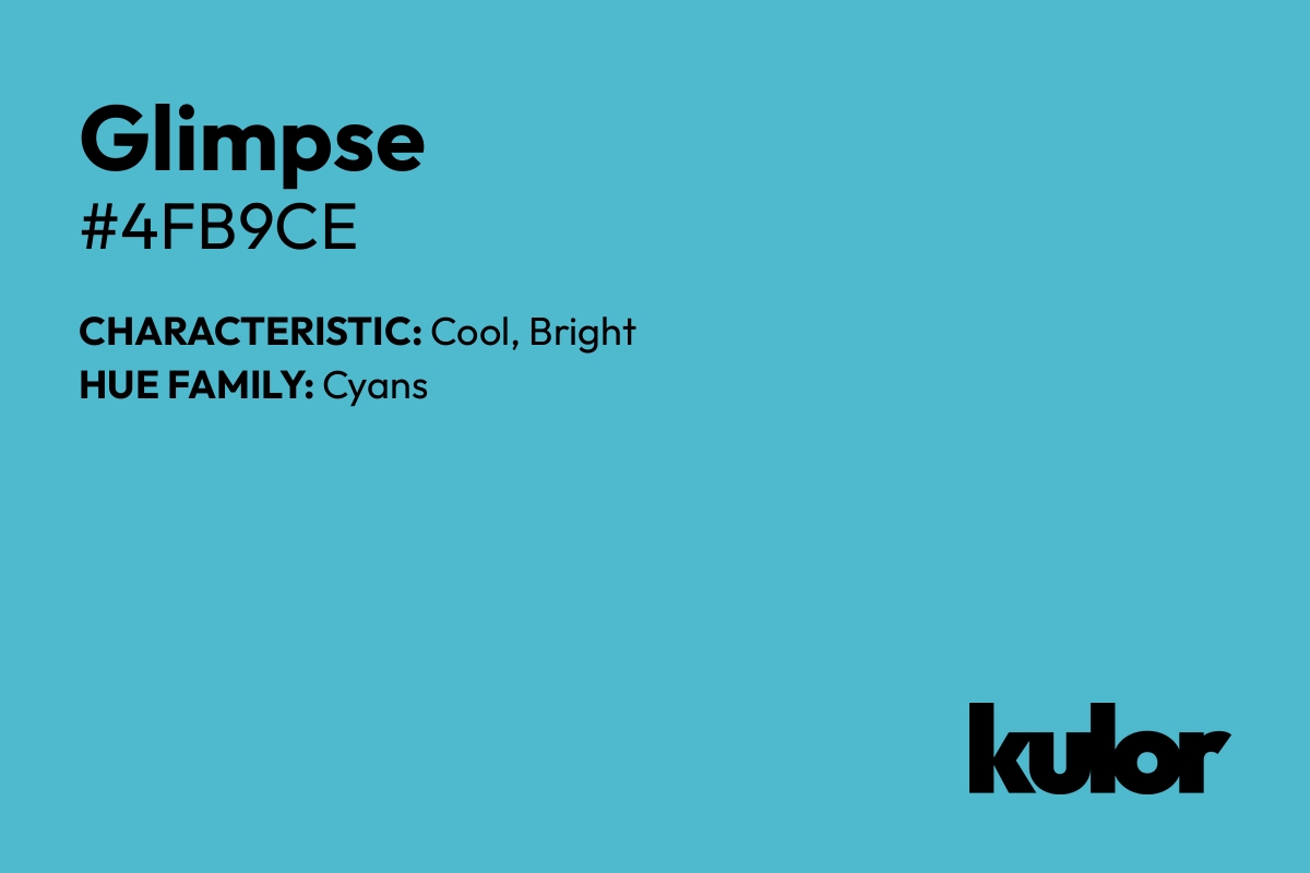 Glimpse is a color with a HTML hex code of #4fb9ce.