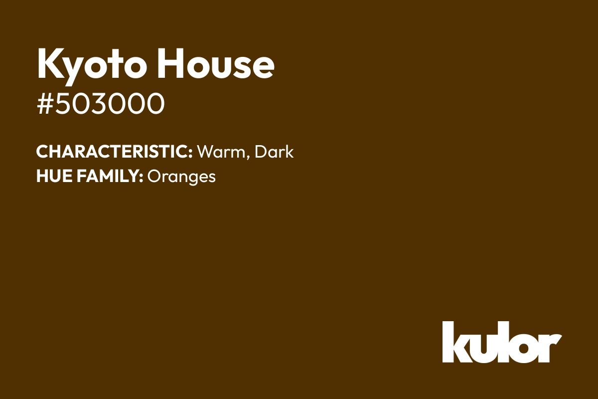 Kyoto House is a color with a HTML hex code of #503000.