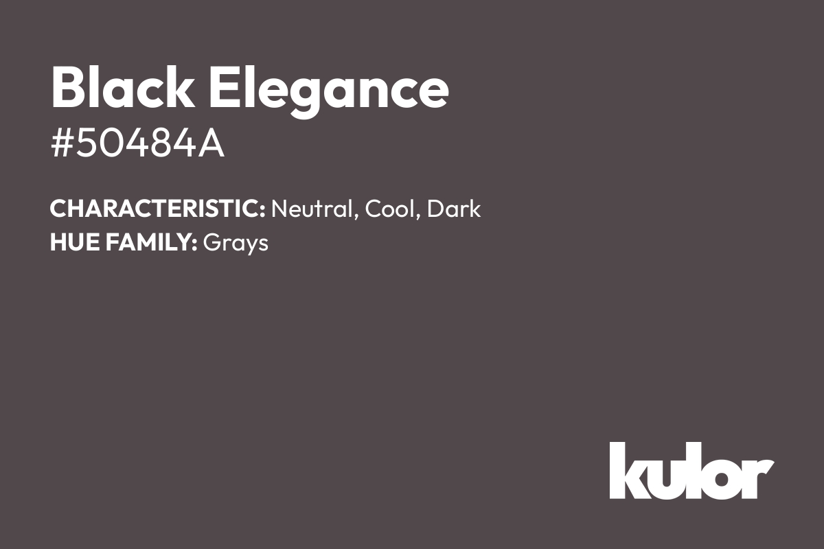 Black Elegance is a color with a HTML hex code of #50484a.