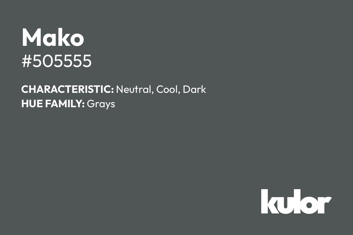 Mako is a color with a HTML hex code of #505555.