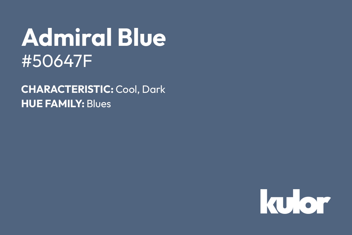 Admiral Blue is a color with a HTML hex code of #50647f.