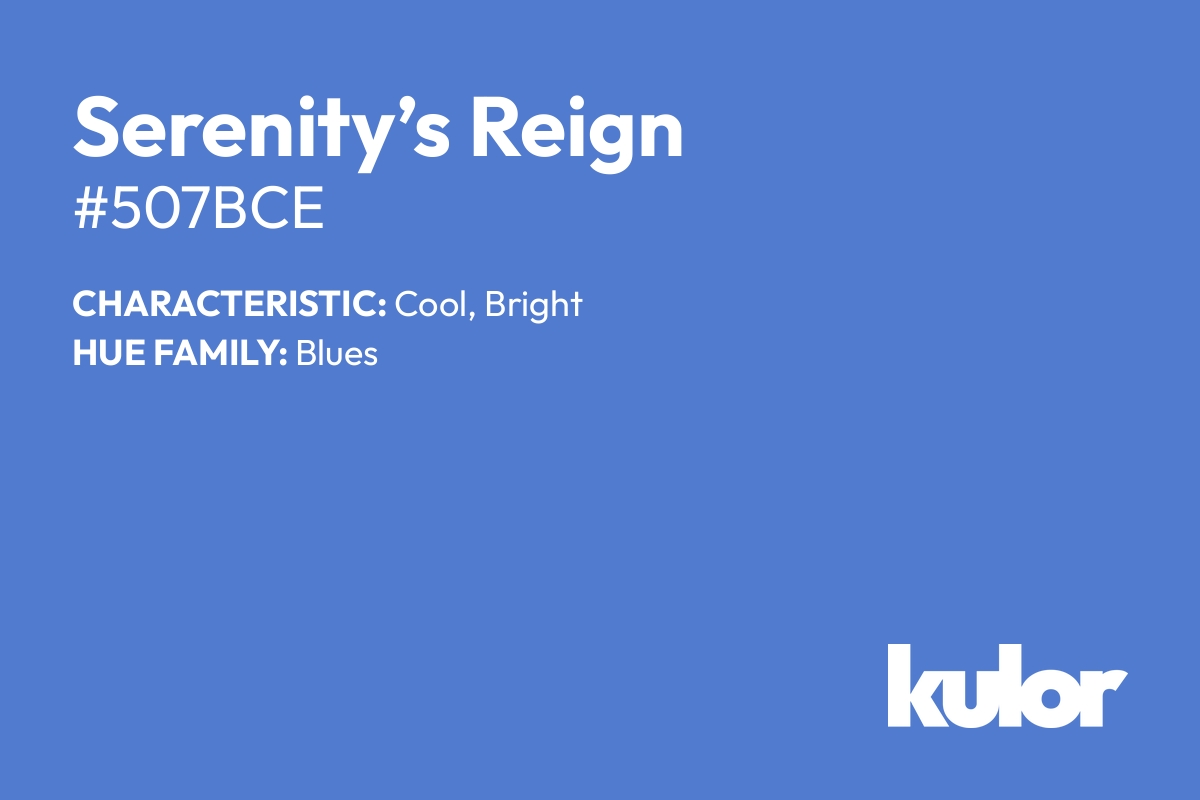 Serenity’s Reign is a color with a HTML hex code of #507bce.