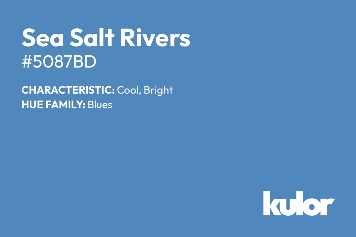 Sea Salt Rivers is a color with a HTML hex code of #5087bd.