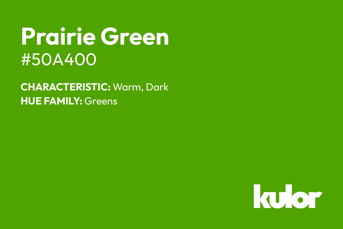 Prairie Green is a color with a HTML hex code of #50a400.