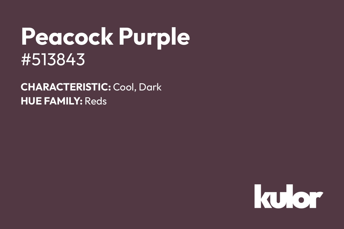 Peacock Purple is a color with a HTML hex code of #513843.