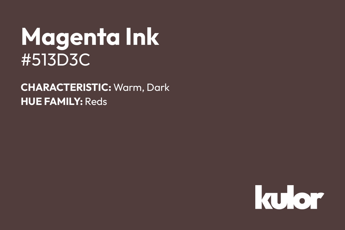 Magenta Ink is a color with a HTML hex code of #513d3c.