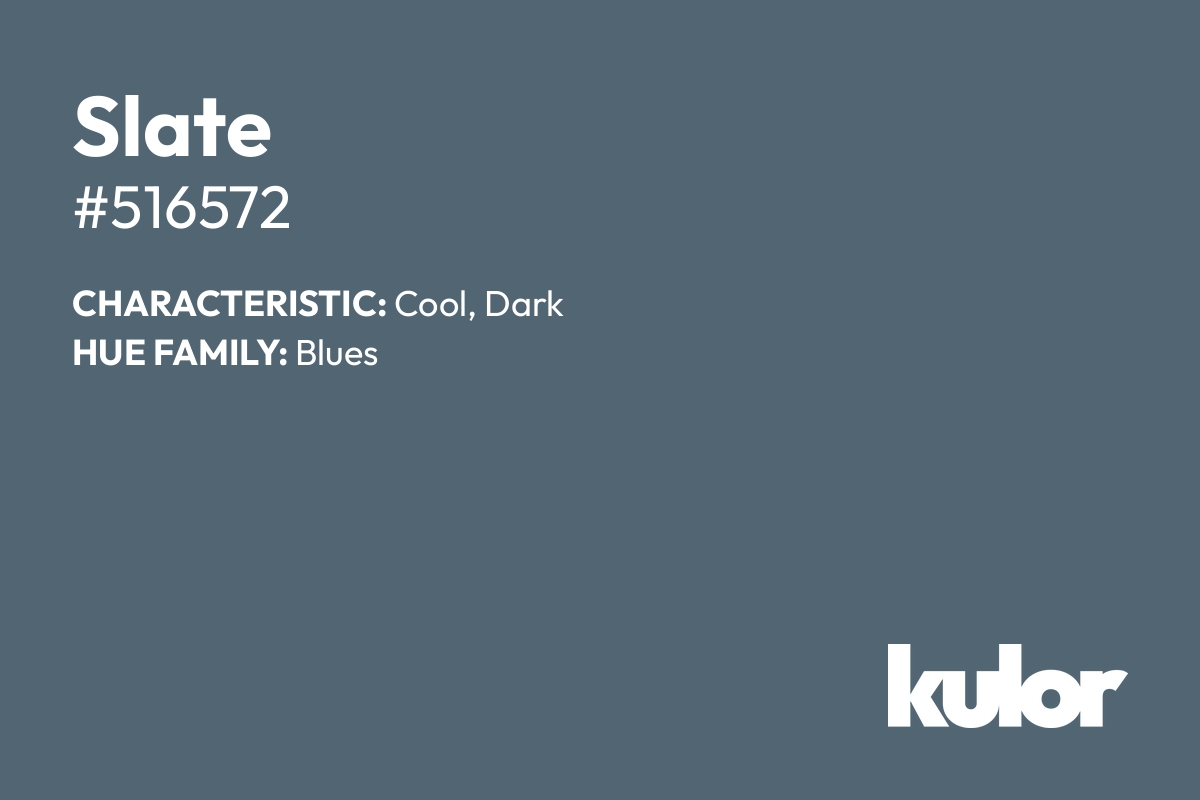 Slate is a color with a HTML hex code of #516572.