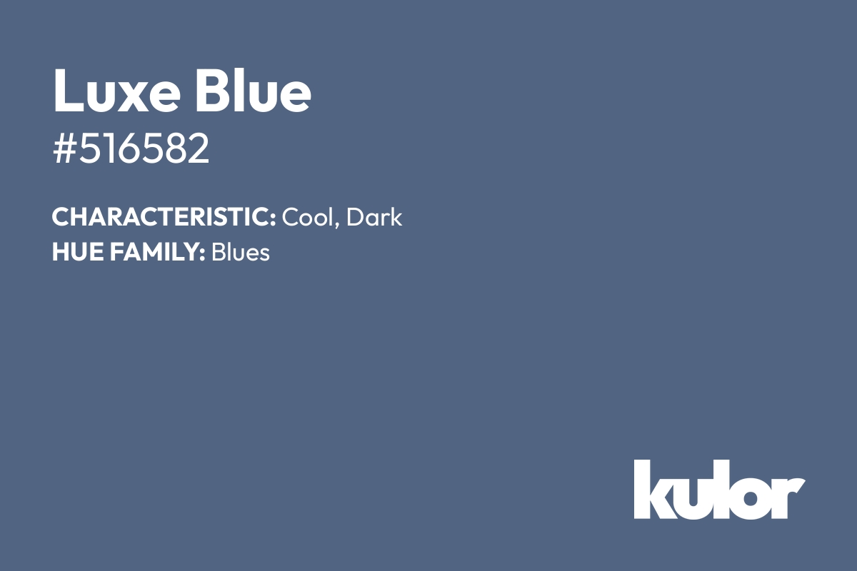 Luxe Blue is a color with a HTML hex code of #516582.