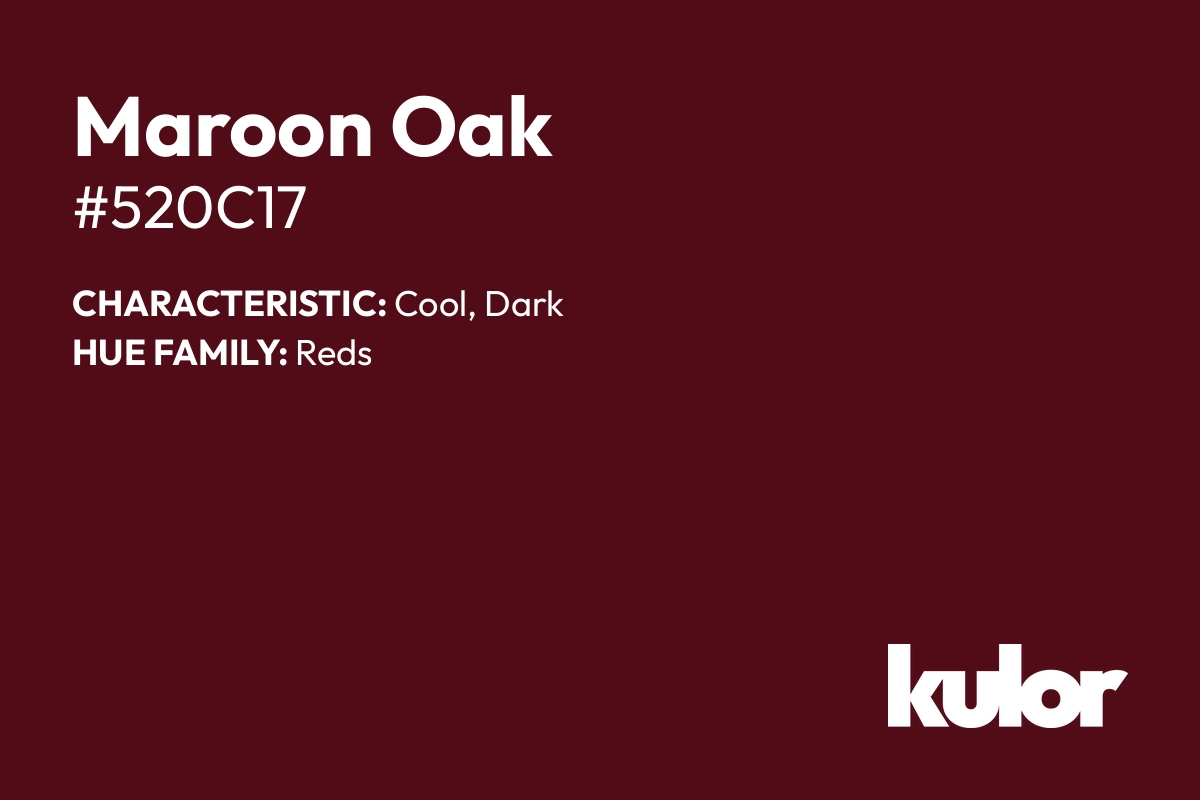 Maroon Oak is a color with a HTML hex code of #520c17.