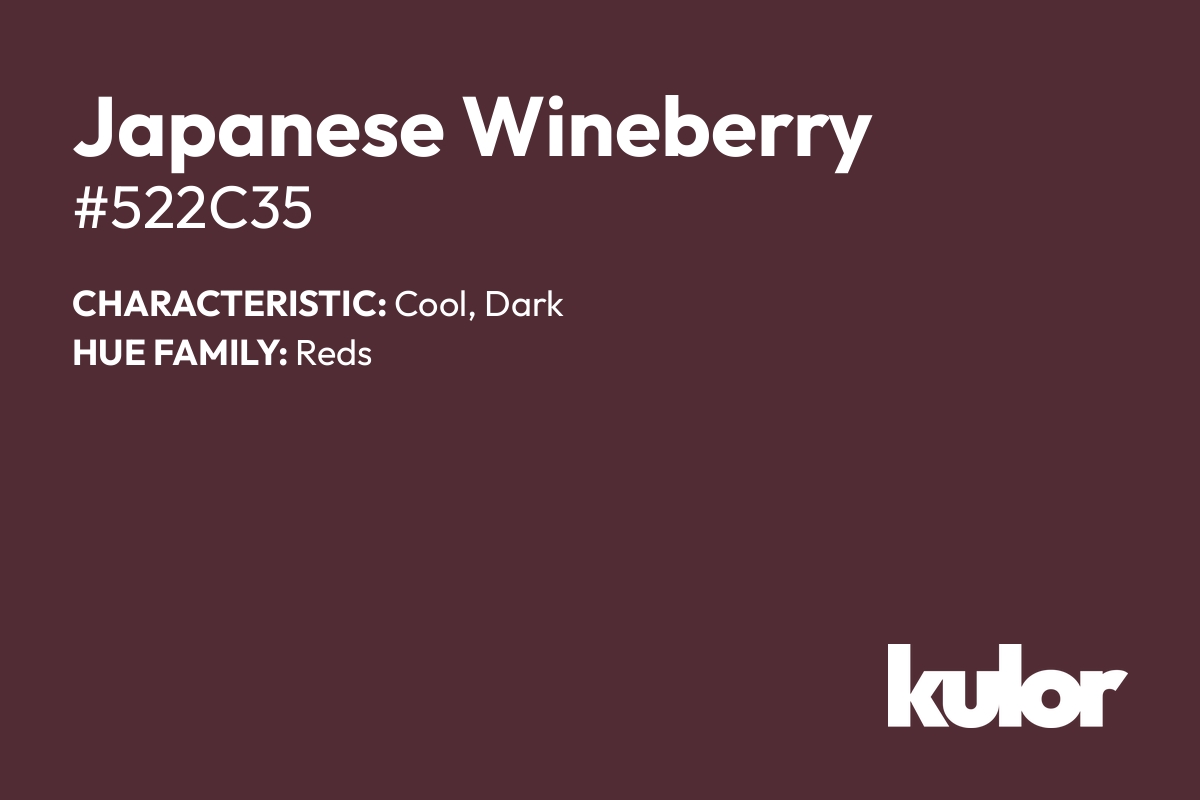 Japanese Wineberry is a color with a HTML hex code of #522c35.