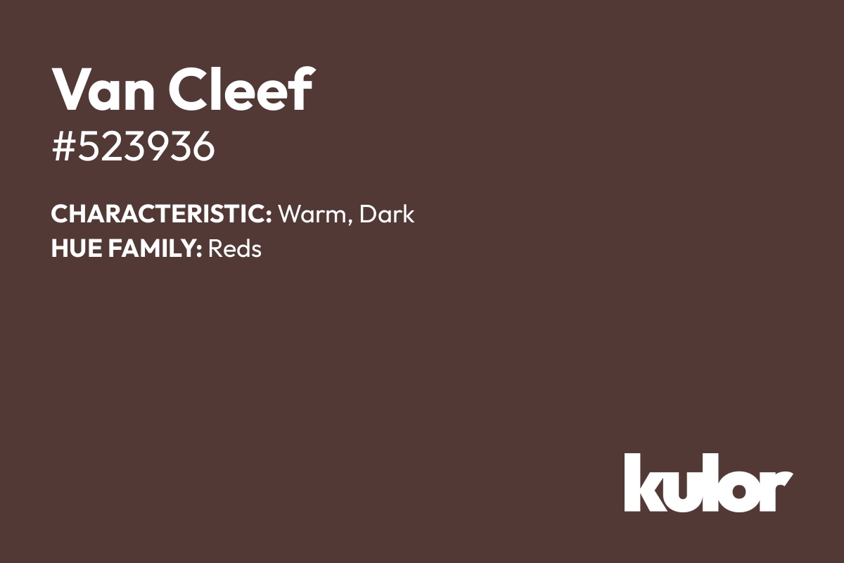 Van Cleef is a color with a HTML hex code of #523936.