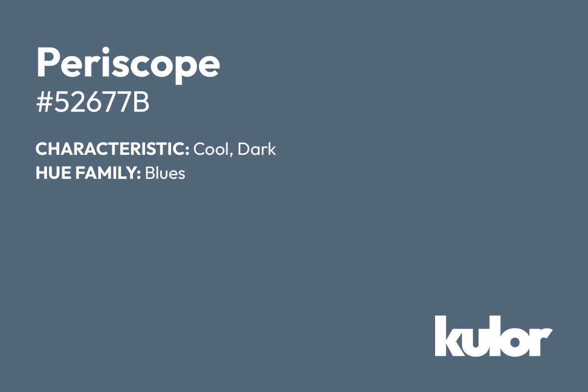 Periscope is a color with a HTML hex code of #52677b.